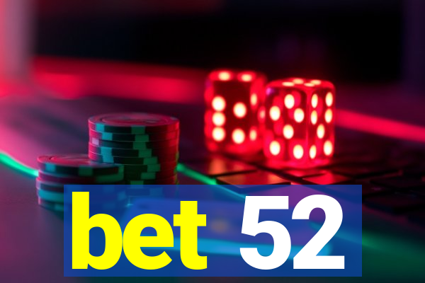 bet 52